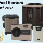 Top-Gas-Pool-Heaters-and-Electric-Heat-Pumps-of-2023