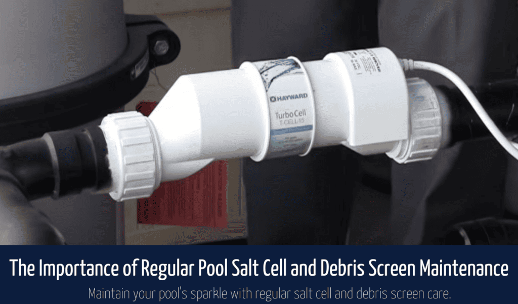 Importance of Salt Cell and Debris Screen Maintenance