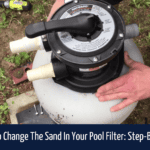 How-To-Change-The-Sand-In-Your-Pool-Filter-Step-By-Step