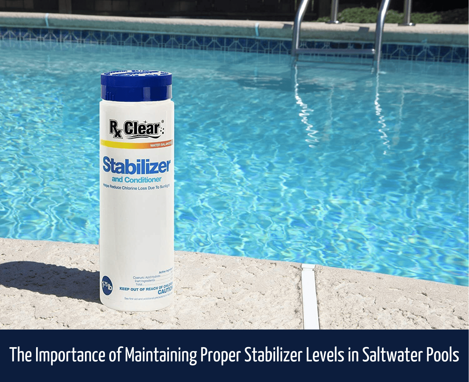 The-Importance-of-Maintaining-Proper-Stabilizer-Levels-in-Saltwater-Pools