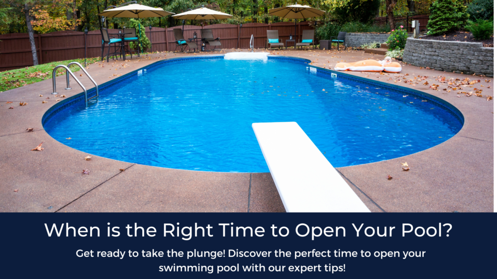 When Is The Right Time To Open Your Swimming Pool